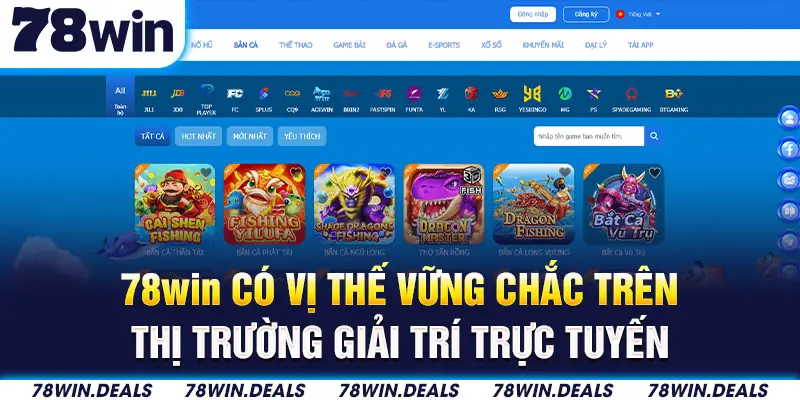 78win có vị thế vững chắc trên thị trường giải trí trực tuyến